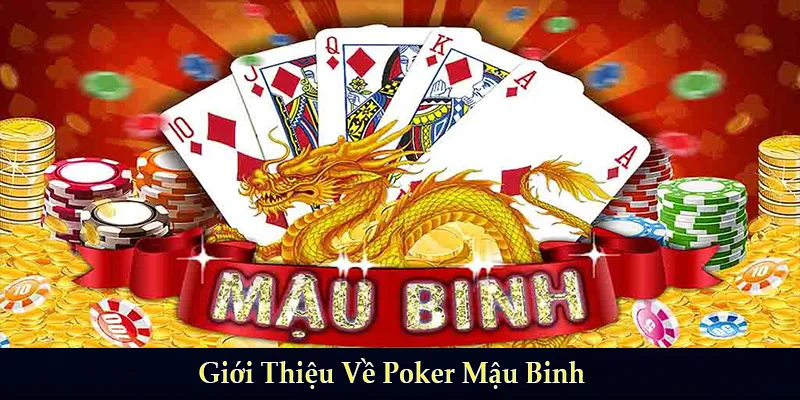 Giới Thiệu Về Poker Mậu Binh